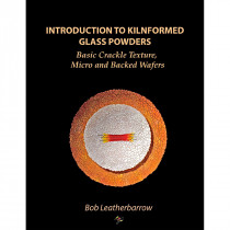Ebook | Introduction to Kilnformed Glass Powders - Basic Crackle Texture, Micro and Backed Wafers 