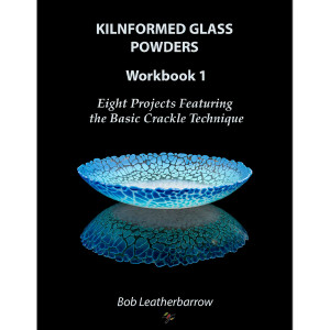 Ebook | Kilnformed Glass Powders Workbook 1 - Eight Projects Featuring the Basic Crackle Technique